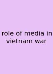 Role Of Media In Vietnam War
