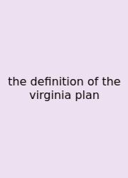 The Definition Of The Virginia Plan