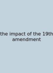 The Impact Of The 19th Amendment