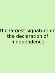 The Largest Signature On The Declaration Of Independence
