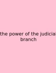 The Power Of The Judicial Branch