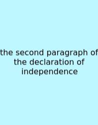 The Second Paragraph Of The Declaration Of Independence