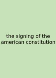 The Signing Of The American Constitution