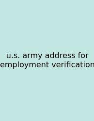 U.s. Army Address For Employment Verification