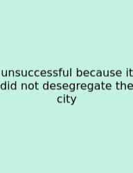 Unsuccessful Because It Did Not Desegregate The City