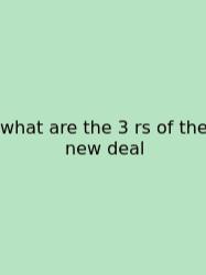 What Are The 3 Rs Of The New Deal