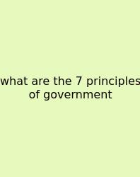 What Are The 7 Principles Of Government