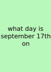 What Day Is September 17th On