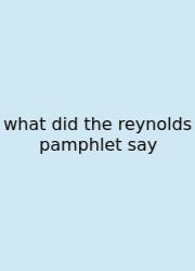 What Did The Reynolds Pamphlet Say