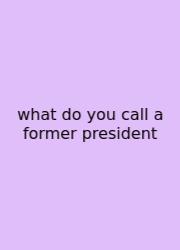 What Do You Call A Former President
