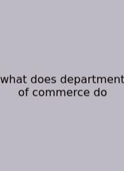 What Does Department Of Commerce Do