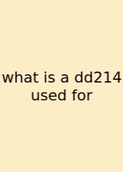 What Is A Dd214 Used For