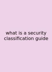 What Is A Security Classification Guide