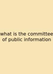 What Is The Committee Of Public Information