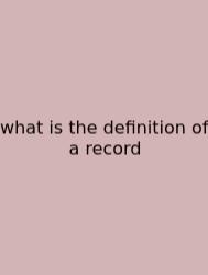 What Is The Definition Of A Record