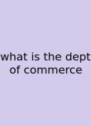 What Is The Dept Of Commerce