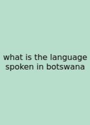 What Is The Language Spoken In Botswana