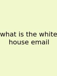 What Is The White House Email