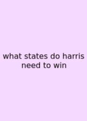 What States Do Harris Need To Win