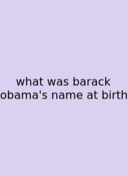What Was Barack Obama's Name At Birth