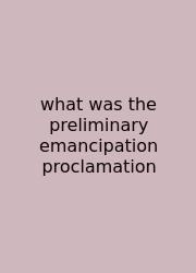 What Was The Preliminary Emancipation Proclamation