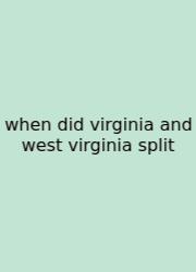 When Did Virginia And West Virginia Split