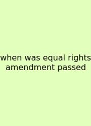 When Was Equal Rights Amendment Passed