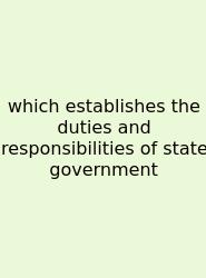 Which Establishes The Duties And Responsibilities Of State Government