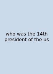 Who Was The 14th President Of The Us