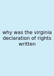 Why Was The Virginia Declaration Of Rights Written