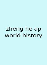 Zheng He Ap World History